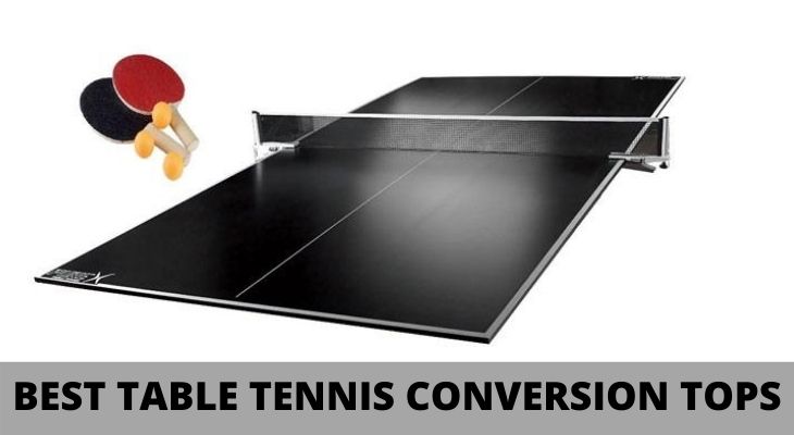 Best table tennis conversion tops
