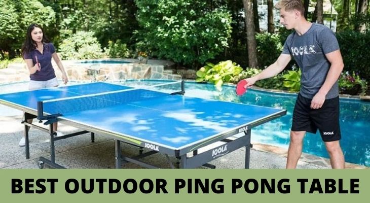 Best Outdoor Ping Pong Table